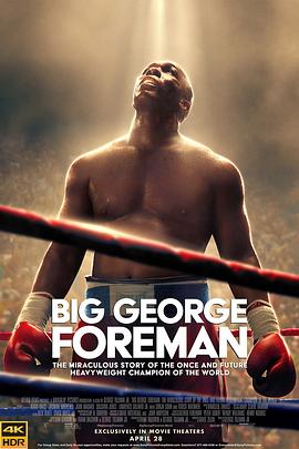 [Big George Foreman: The Miraculous Story of the Once and Future Heavyweight Champion of the World]海报