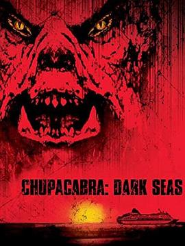 [Chupacabra: Dark Seas]海报