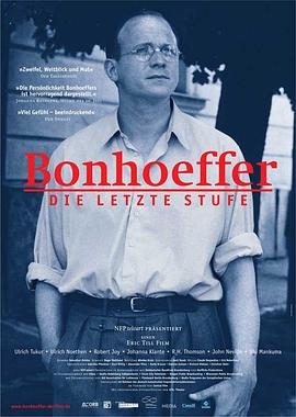 [Bonhoeffer - Die letzte Stufe]海报